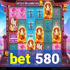 bet 580